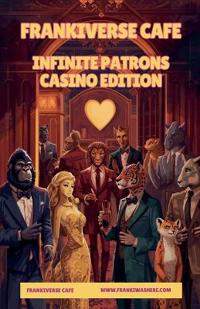 FrankiVerse Cafe Infinite Patrons Casino Edition, Volume 1
