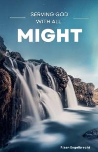 Serving a Mighty God with all Strength
