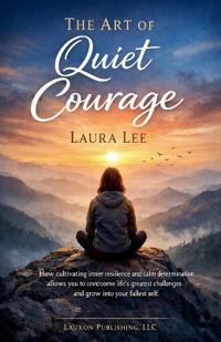 The Art of Quiet Courage