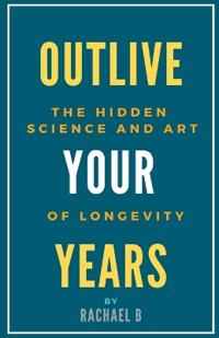 Outlive Your Years