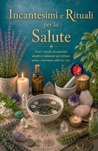 Incantesimi e Rituali per la Salute