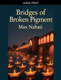 Bridges Of Broken Pigment