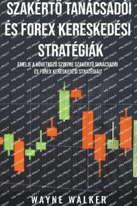 Szak?rto Tan?csad?i ?s Forex Keresked?si Strat?gi?k