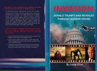 Invasion: Donald Trump's War Revealed Through Horror Movies