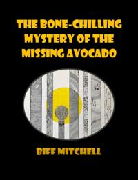 Bone-Chilling Case of the Missing Avocado (Ridiculous Humor)