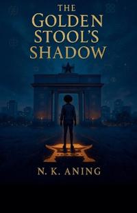 The Golden Stool's Shadow