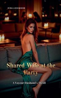 Shared Wife at the Party