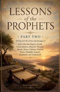 Lessons of the Prophets Part Two