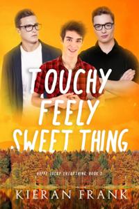 Touchy Feely Sweet Thing