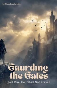 Guarding the Gates Part One