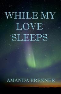 While My Love Sleeps