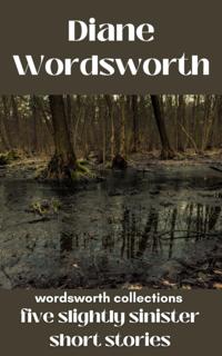 Five Slightly Sinister Short Stories