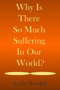 Why Is There So Much Suffering In Our World
