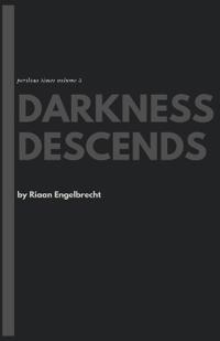 Darkness Descends Part One