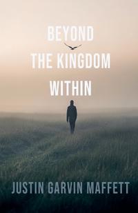 Beyond the Kingdom Within