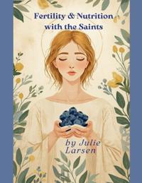 Fertility and Nutrition with the Saints