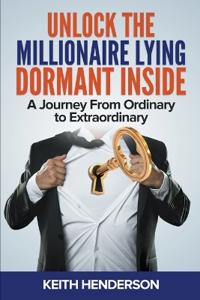 Bokomslag för "Unlock The Millionaire Lying Dormant Inside"