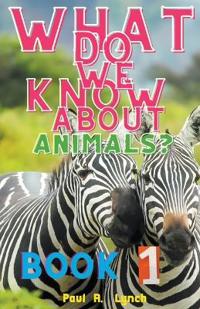Bokomslag för "What Do We Know About Animals?"