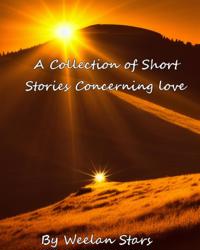 Collection of Short Stories Concerning Love