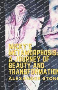 Micky's Metamorphosis
