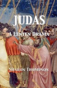 Bokomslag för "Judas - A Lenten Drama"