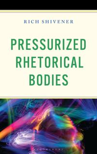 Pressurized Rhetorical Bodies