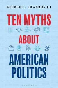 Ten Myths about American Politics