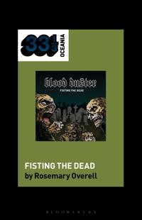 Blood Duster’s Fisting the Dead