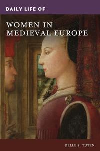 Bokomslag for "Daily Life of Women in Medieval Europe"