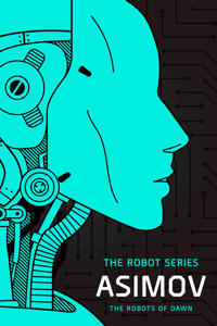 The Robots of Dawn: The Robot Series