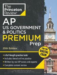 Princeton Review AP U.S. Government & Politics Premium Prep, 25th Edition