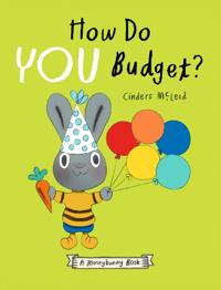 How Do You Budget? a Moneybunny Book