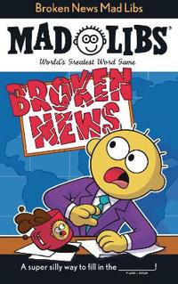 Broken News Mad Libs