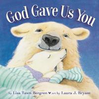 God Gave Us You Padded Board Book