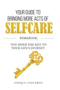 Your Guide to Bringing more Acts of SelfCare Workbook