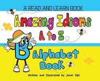 Amazing Idioms A to Z, Alphabet Book