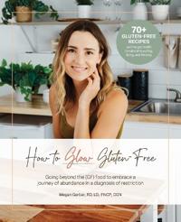 Bokomslag för "How To Glow Gluten-Free"