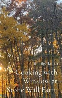 Cooking with Winslow at Stone Wall Farm