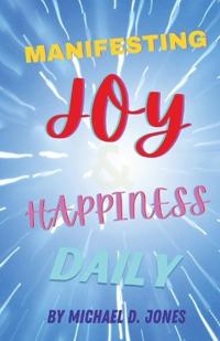 Manifesting Joy & Happiness Daily
