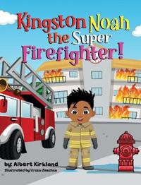 Kirjan kansi "Kingston Noah the Super Firefighter"