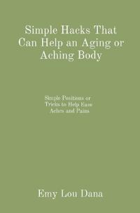 Simple Hacks That Can Help an Aging or Aching Body