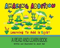 Amazing Addition, Learning to Add is Fun!