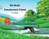 Bokomslag för "Glo BunE, Everybunny's Friend"