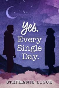 Yes. Every Single Day