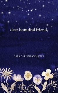 dear beautiful friend,