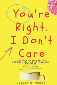 You're Right, I Don't Care