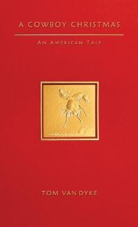 Bokomslag for "A Cowboy Christmas An American Tale"