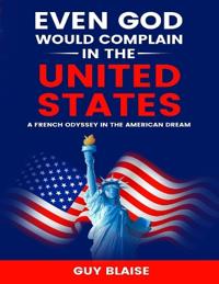 Even God Would Complain in the United States