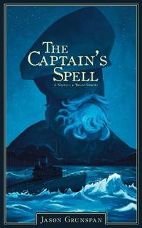 Bokomslag för "The Captain's Spell A Novella and Three Stories"