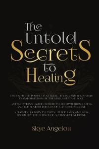 The Untold Secrets to Healing